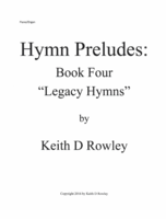Hymn Preludes Book 4 "Legacy Hymns"