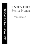 VIOLIN - I Need Thee Every Hour