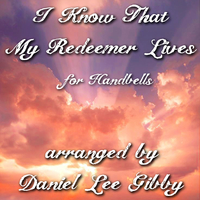 I Know That My Redeemer Lives (Handbells)