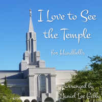 I Love to See the Temple for Handbells (3-6 Ringers)