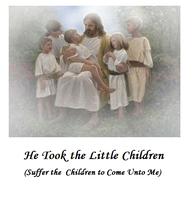 He Took the Little Children One by One (Suffer the Children to Come Unto Me)