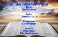 For I Am Called By Thy Name