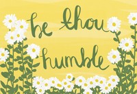 Be Thou Humble