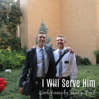 I Will Serve Him