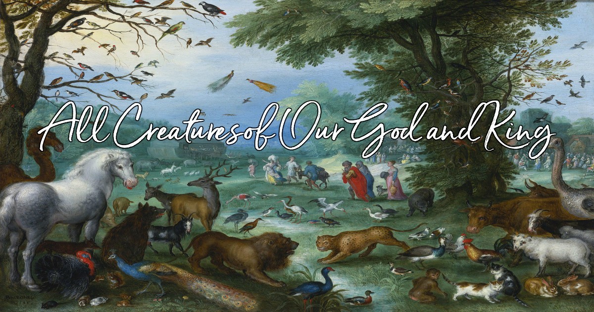 All-creatures-of-our-god-and-king