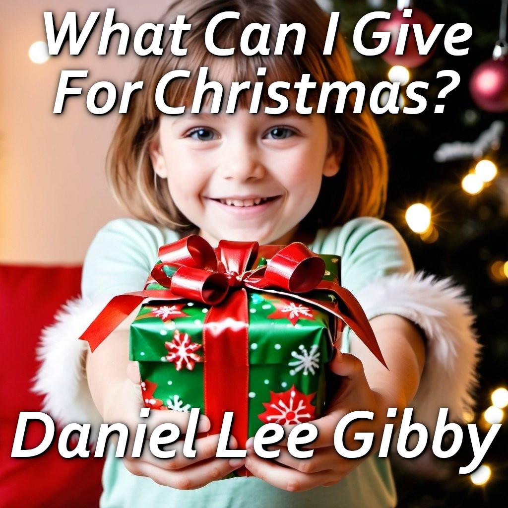Daniel_lee_gibby_-_what_can_i_give_for_christmas