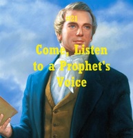 Come Listen to a Prophet's Voice