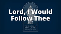 Lord, I Would Follow Thee